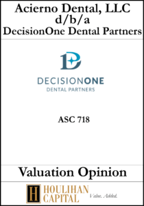 DecisionOne Dental Partners - ASC 718 - Valuation Opinion Tombstone"