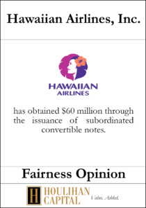 Hawaiian Airlines, Inc. - Fairness Opinion Tombstone"