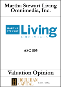 Martha Steward Living Omnimedia - ASC 805 - Valuation Opinion Tombstone"