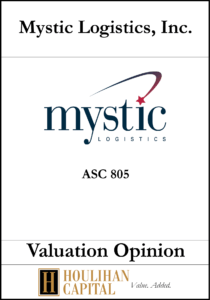 Mystic Logistics - ASC 805 - Valuation Opinion Tombstone"