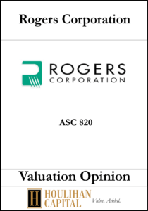 Rogers Corporation - ASC 820 - Valuation Opinion Tombstone"