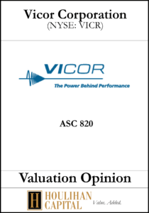 Vicor Corporation - ASC 820 - Valuation Opinion Tombstone"