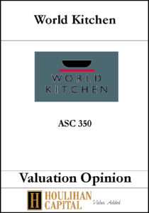 World Kitchen - ASC 350 - Valuation Opinion Tombstone"
