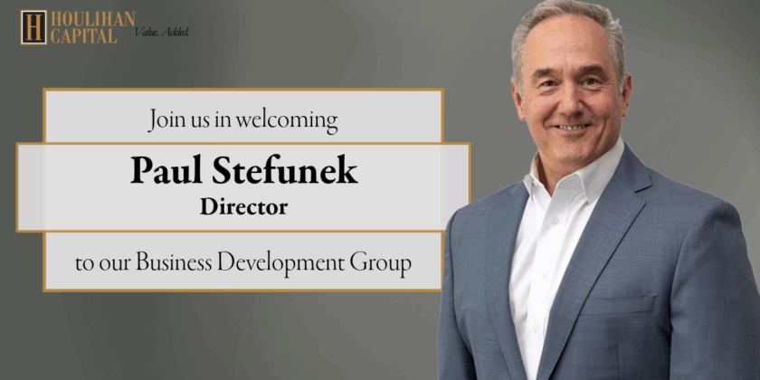 Houlihan Capital Welcomes Paul Stefunek as Director of Business Development