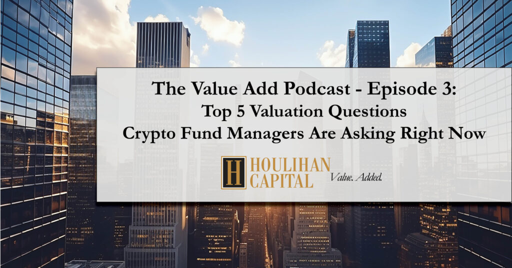 Top 5 Valuation Questions Crypto Fund Managers Are Asking Right Now